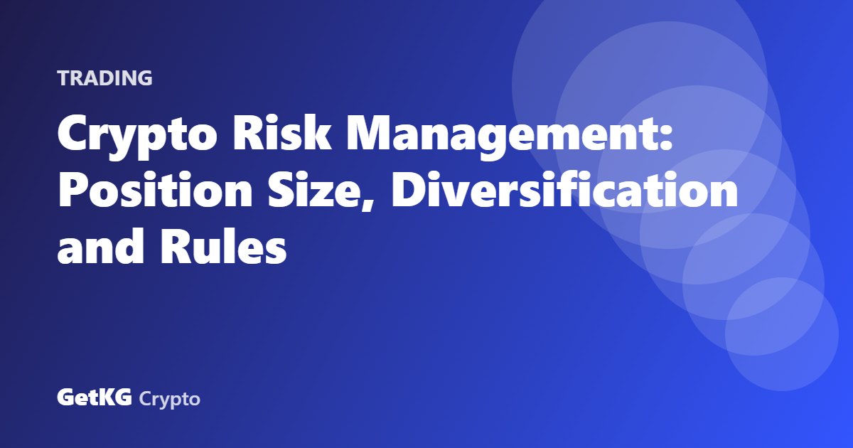 Crypto Risk Management: Position Size, Diversification and Rules