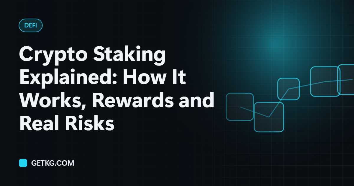 Crypto Staking Explained: How It Works, Rewards and Real Risks