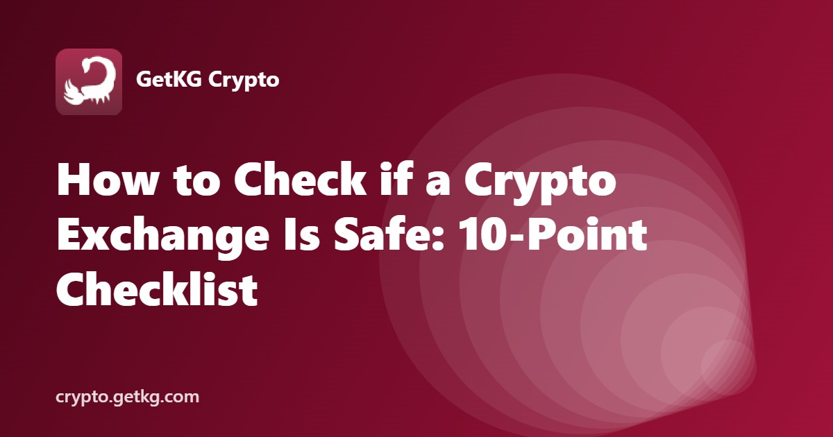 How to Check if a Crypto Exchange Is Safe: 10-Point Checklist