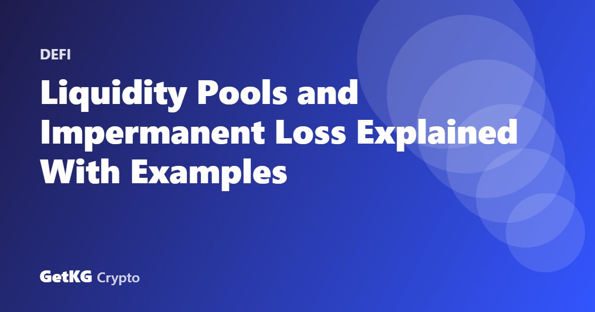 Liquidity Pools and Impermanent Loss Explained With Examples