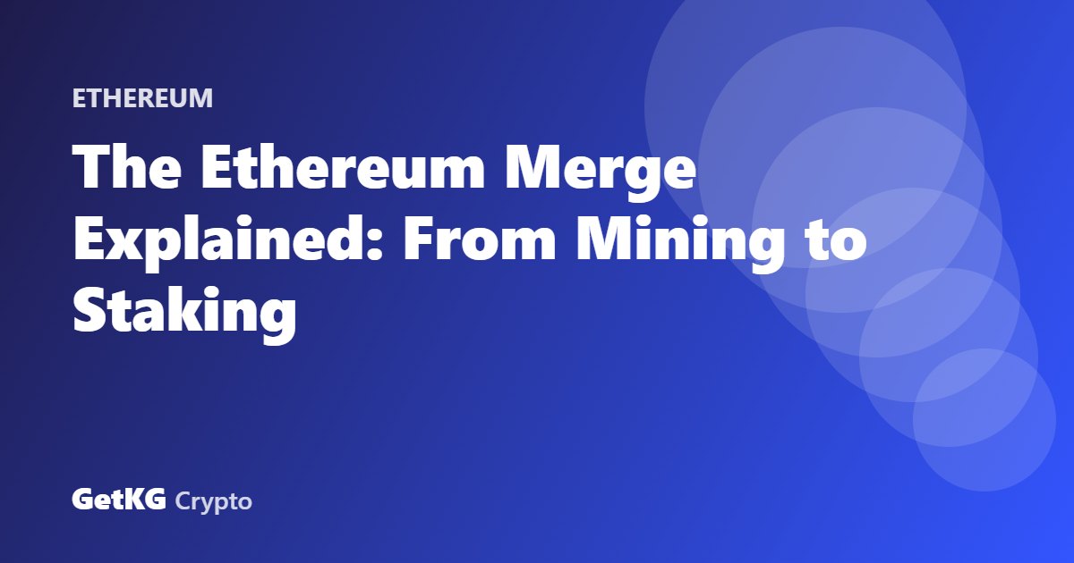 The Ethereum Merge Explained: From Mining to Staking