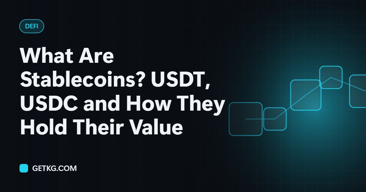 What Are Stablecoins? USDT, USDC and How They Hold Their Value