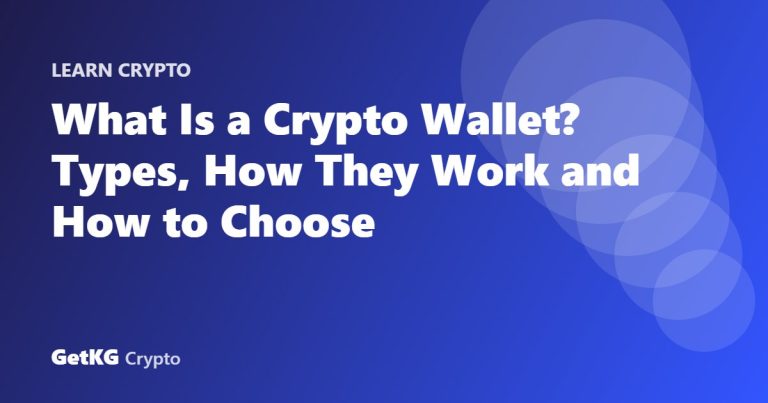 What Is a Crypto Wallet? Types, How They Work and How to Choose