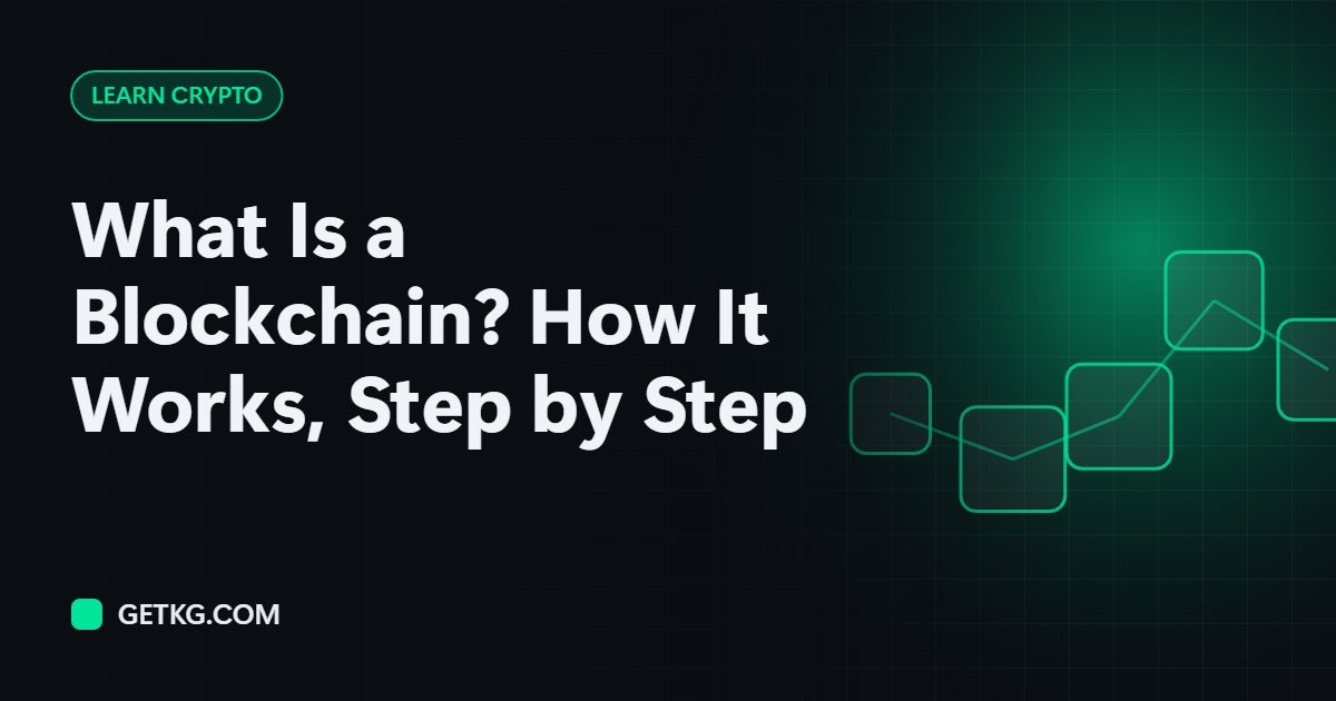 What Is a Blockchain? How It Works, Step by Step