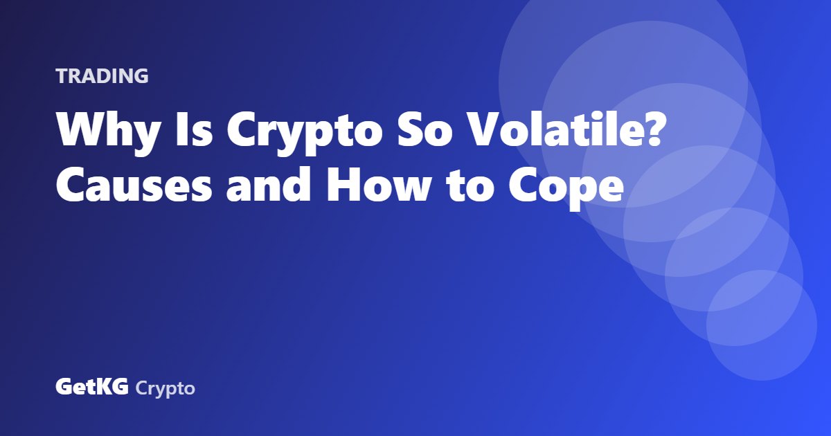 Why Is Crypto So Volatile? Causes and How to Cope